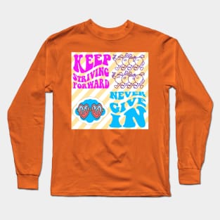 KEEP  STRIVING FORWARD Long Sleeve T-Shirt